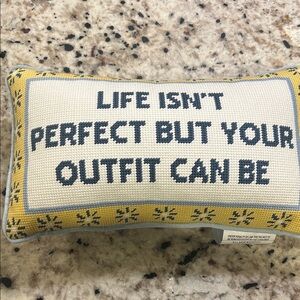 Life Isn’t Perfect But Your Outfit Can Be Yellow and Blue Accent Pillow
